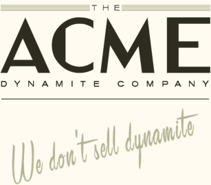 The Acme Dynamite Company
